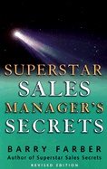 Superstar Sales Managers Secrets : Revised Edition