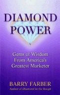 Diamond Power : Gems of Wisdom from Americas Greatest Marketer