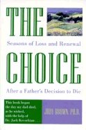 Choice : Seasons of Loss and Renewal After a Father