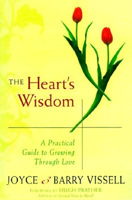 The Hearts Wisdom: A Practical Guide to Growing Through Love