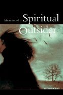 Memoirs Of A Spiritual Outsider