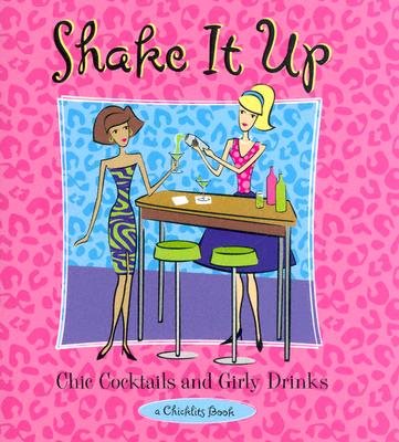 Shake It Up: Chic Cocktails & Girly Drinks