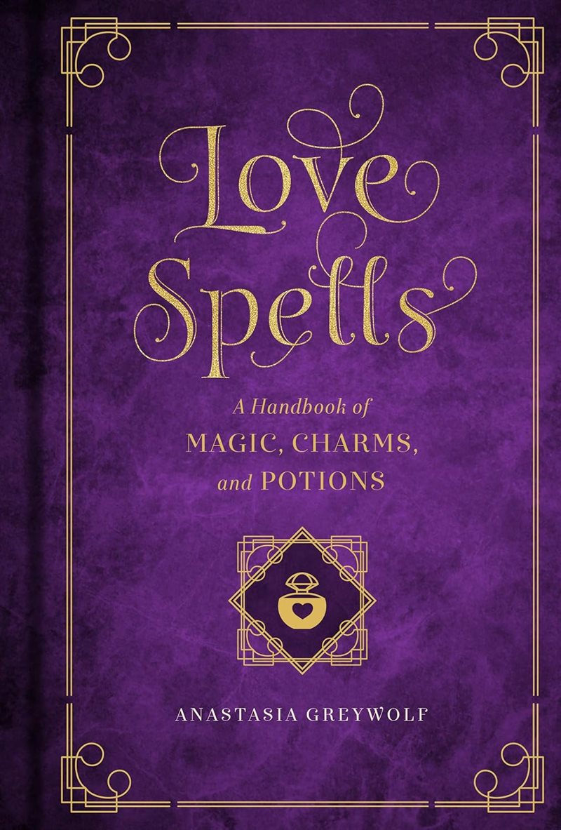 Love magic - a handbook of spells, charms, and potions
