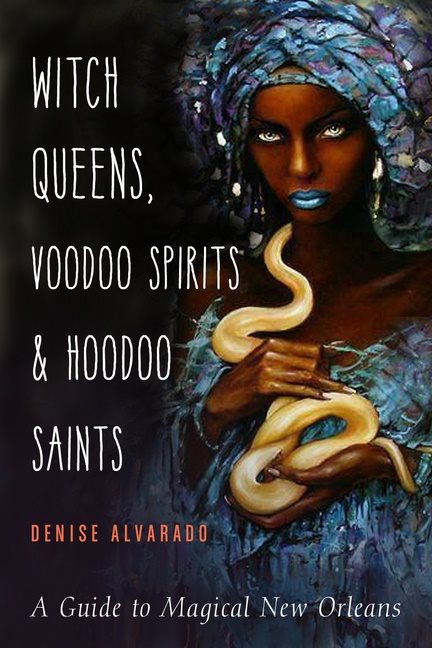 Witch Queens, Voodoo Spirits, and Hoodoo Saints