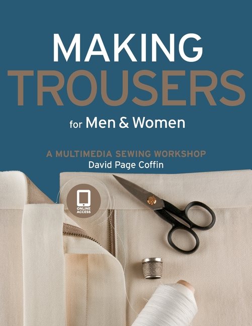 Making trousers for men & women - a multimedia sewing workshop