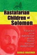 Rastafarian children of solomon - the legacy of the kebra nagast and the pa