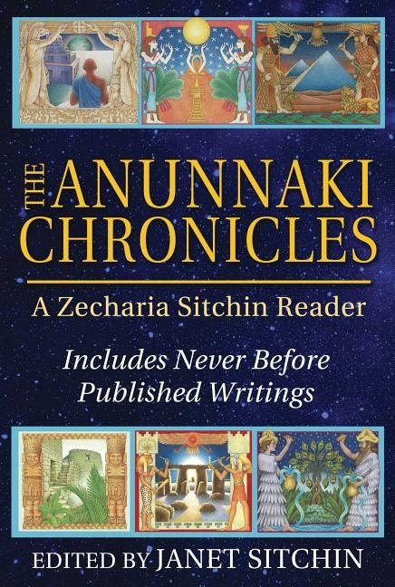 Anunnaki chronicles - a zecharia sitchin reader