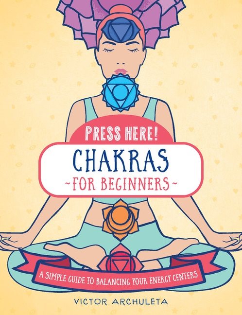 Press Here! Chakras For Beginners