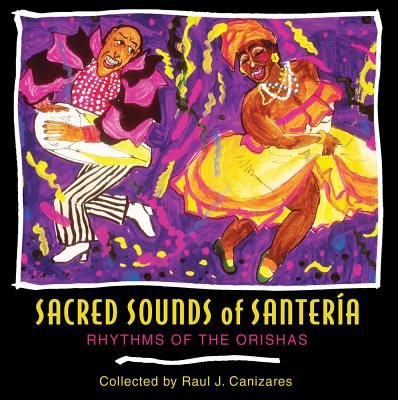 Sacred Sounds Of Santeria: Rhythms Of The Orishas (Cd)
