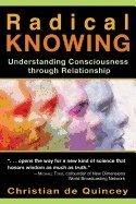 Radical Knowing : Understanding Consciousness through Relationship