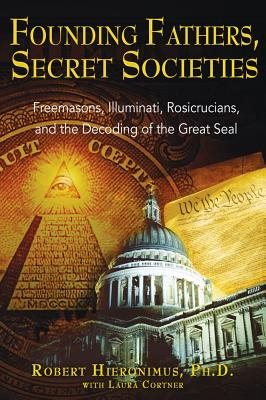 Founding fathers, secret societies - freemasons illuminati rosicrucians and