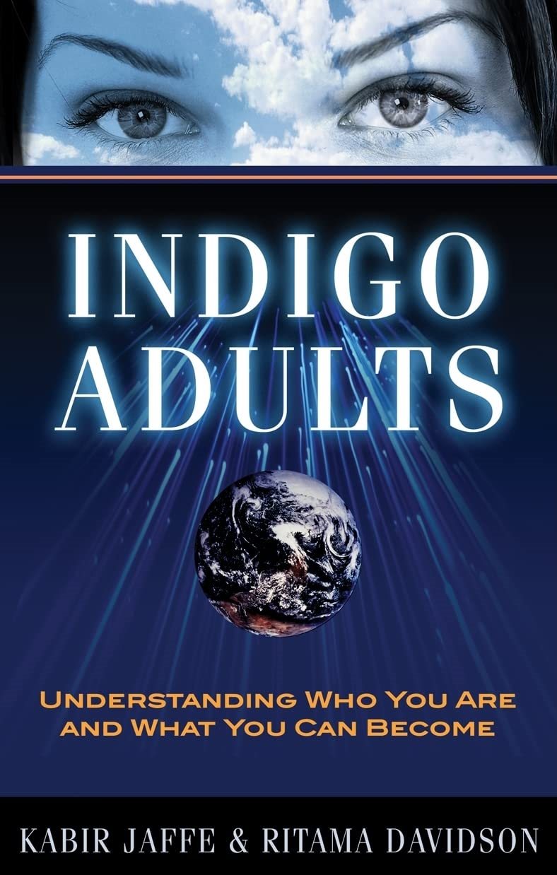 Indigo Adults: Understanding Who You Are & What You Can Become
