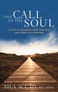 Call of the soul - a path to knowing your true self and your lifes purpose