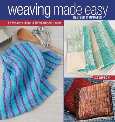 Weaving made easy - revised and updated - 17 projects using a rigid-heddle