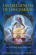 Las Frecuencias De Los Chakras (Chakra Frequencies) : El Tantra del Sonido