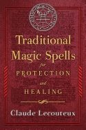 Traditional magic spells for protection and healing
