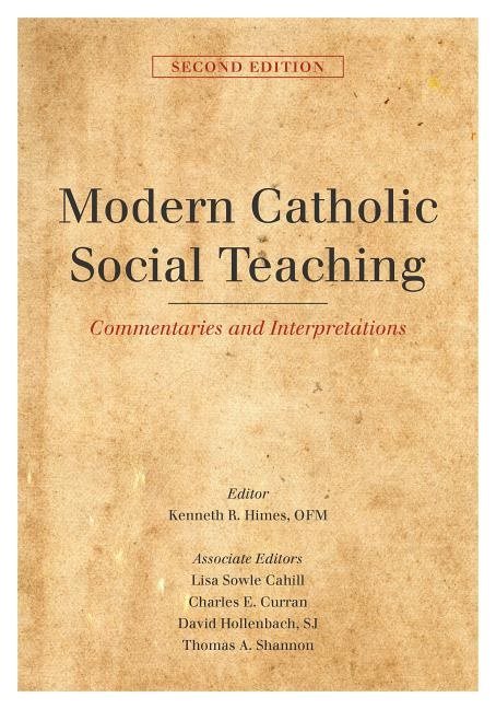 Modern catholic social teaching - commentaries and interpretations