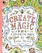 Create magic - coloring book - for adults & kids at heart