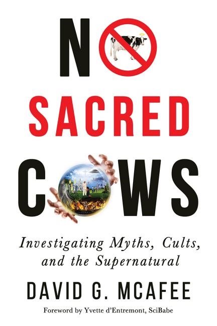 No sacred cows - investigating myths, cults, and the supernatural