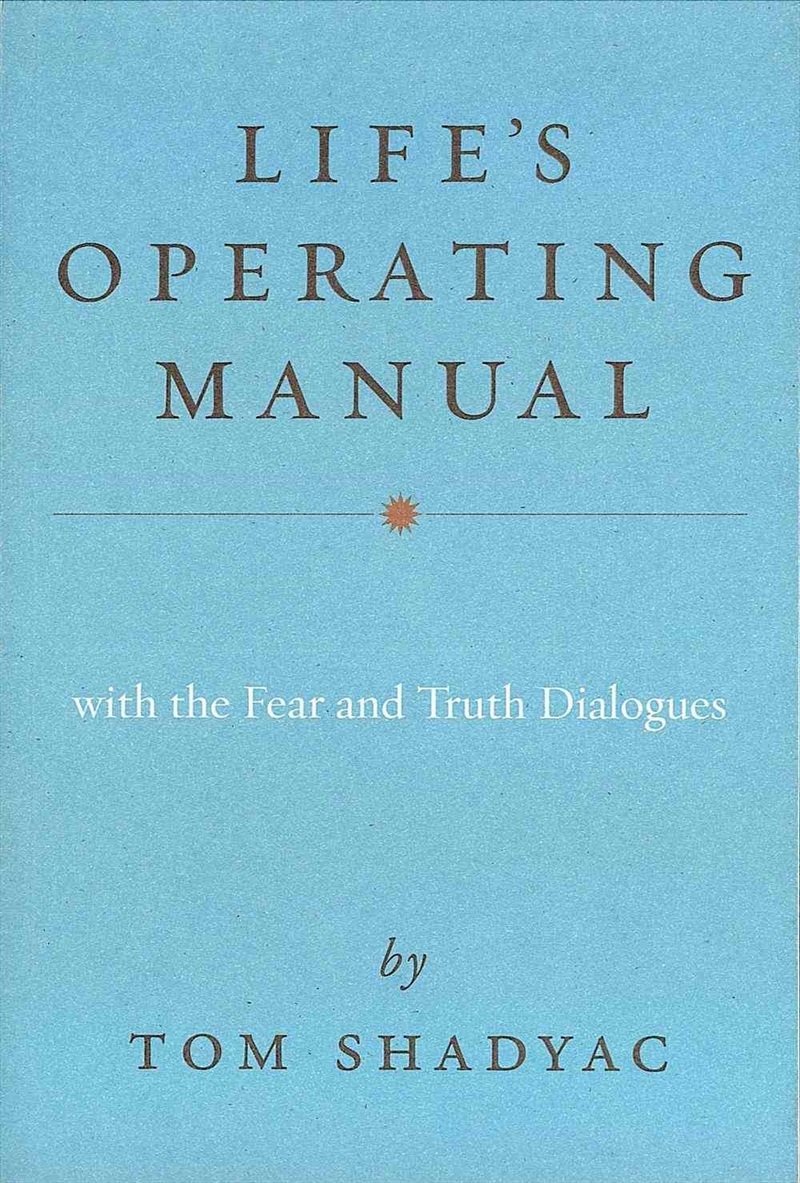 Lifes operating manual - with the fear and truth dialogues