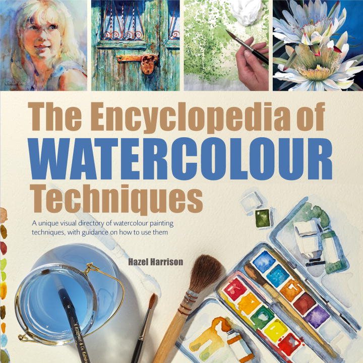 Encyclopedia of watercolour techniques - a unique visual directory of water