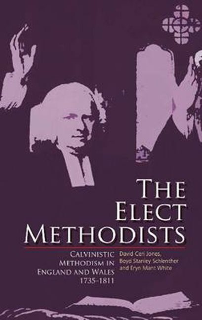 Elect methodists - calvinistic methodism in england and wales, 1735-1811