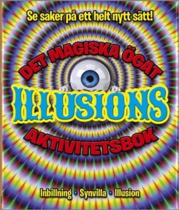 Det magiska ögat : illusioner - aktivitetsbok