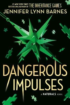 The Naturals: The Naturals: Dangerous Impulses, Book 5