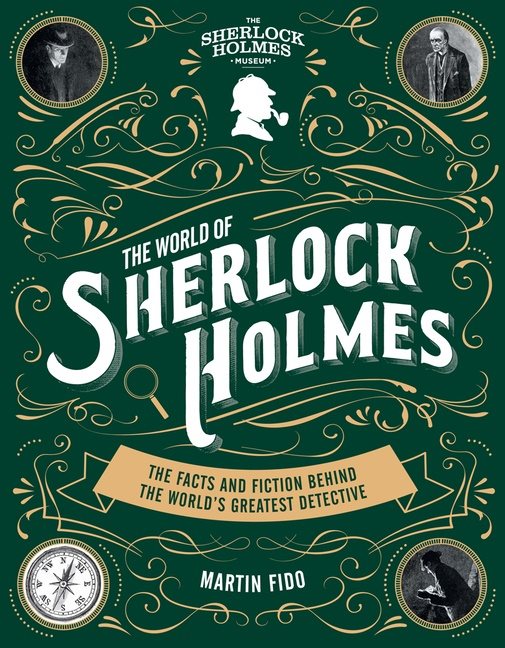World of sherlock holmes: the facts and fiction behind t
