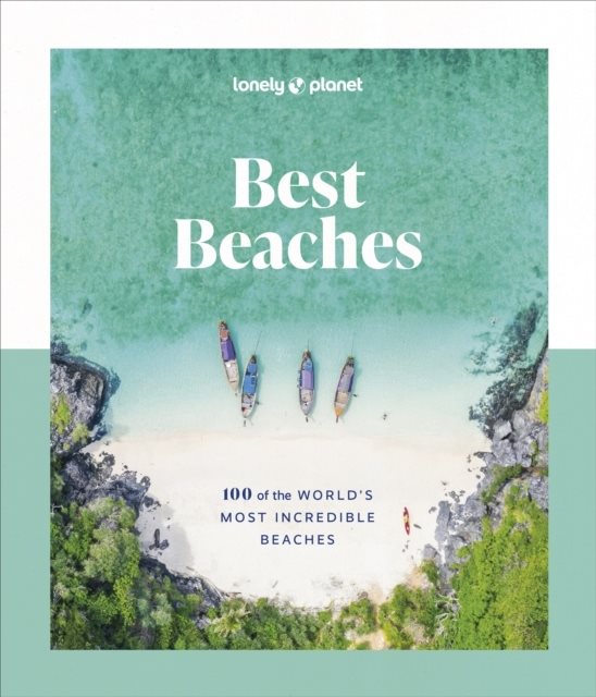 Lonely Planet Best Beaches: 100 of the World
