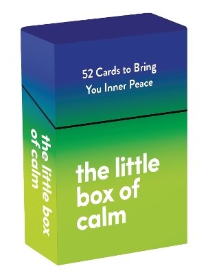 The Little Box of Calm: 52 Cards to Bring You Inner Peace