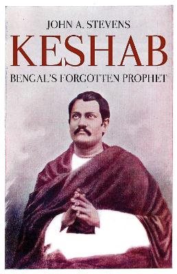 Keshab - bengals forgotten prophet