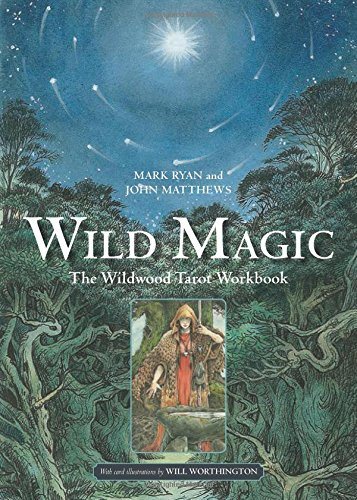 Wild magic - the wildwood tarot workbook