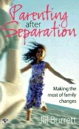 Parenting After Separation : Making the Most of Family Changes