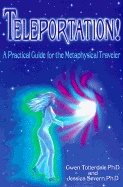 Teleportation : A Practical Guide for the Metaphysical Traveler