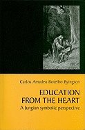 Education From The Heart : A Jungian Symbolic Perspective