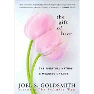 Gift Of Love : The Spiritual Nature and Meaning of Love
