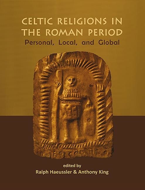 Celtic religions in the roman period - personal, local, and global