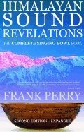 Himalayan sound revelations - the complete singing bowl book