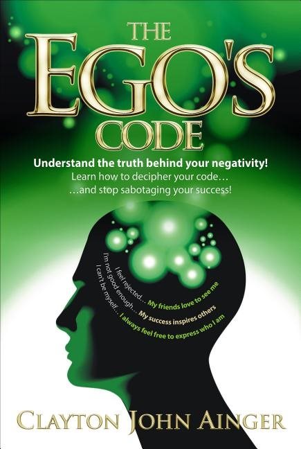 Egos code - understand the truth behind your negativity!