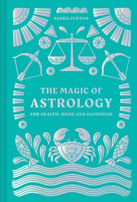 Magic Of Astrology : For Health, Home and Happiness