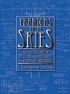 Phantoms Of The Skies : The Lost History of Aviation from Antiquity to the Wright Brothers