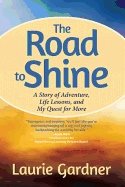 Road to shine - how to courageously claim your life