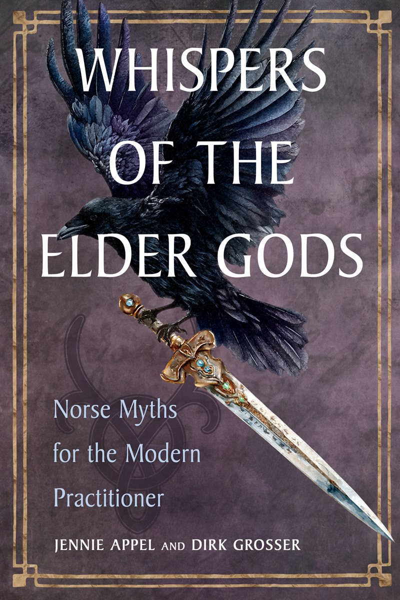 Whispers of the Elder Gods: Norse Myths for the Modern Practitioner