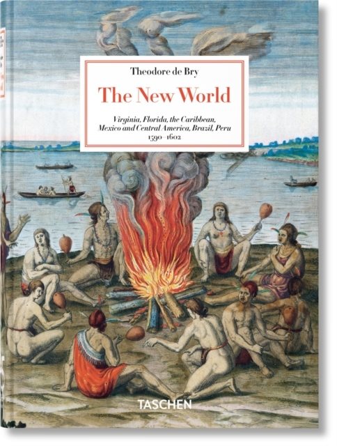 Theodore de Bry. The New World. 45th Ed.
