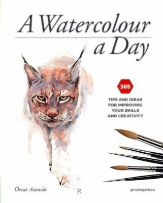 Watercolour a Day: 365 Tips and Ideas for Improving your Skills and Creativ