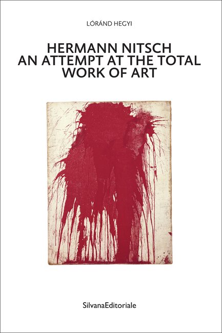Hermann Nitsch : An Attempt at the Total Work of Art
