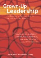 Grown-Up Leadership : The benefits of Personal Growth For You and Your Team