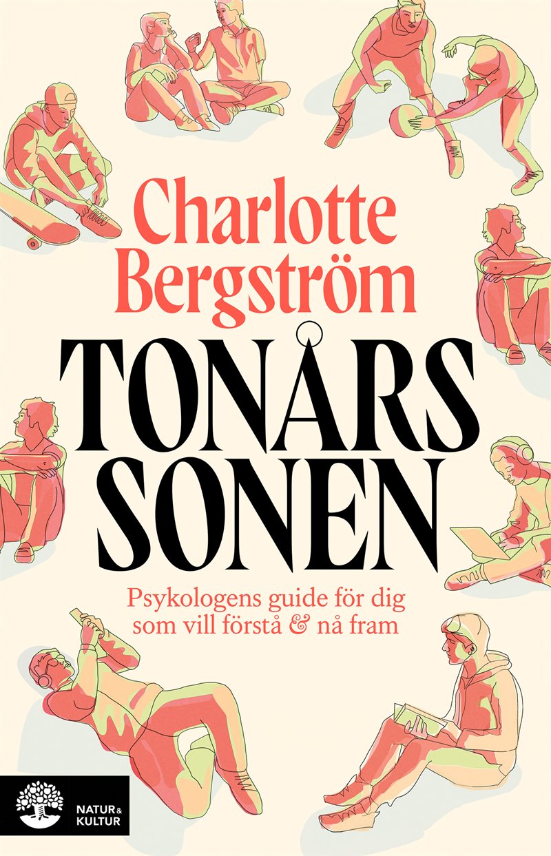 Tonårssonen : Psykologens guide för dig som vill förstå och nå fram