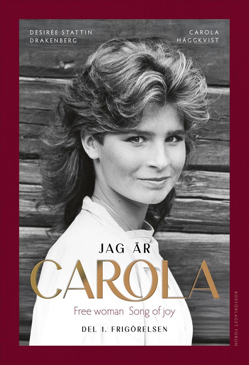 Jag är Carola : Del 1. Frigörelsen